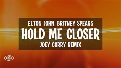 Elton John And Britney Spears Hold Me Closer Joel Corry Remix Lyrics Youtube