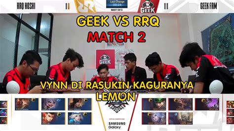 Geek Vs Rrq Mpl Season Match Vyyn Kerasukan Kaguranya Lemon