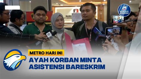 Ortu K Rb N Daycare Mengadu Ke Bareskrim Metro Hari Ini Youtube