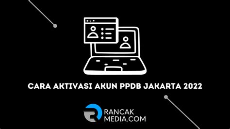 Cara Aktivasi Akun PPDB Jakarta 2022 Jenjang SMA Dan SMK