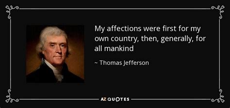 Thomas Jefferson Quote My Affections Were First For My Own Country