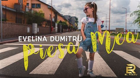 Evelina Dumitru Piesa Mea Official Video Youtube