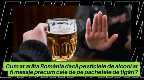 Cum Ar Ar Ta Rom Nia Dac Pe Sticlele De Alcool Ar Fi Mesaje Precum