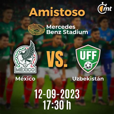 México vs Uzbekistán en vivo horario y alineaciones amistoso hoy