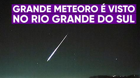 Grande Meteoro Explode Acima Do Sul Brasileiro Youtube