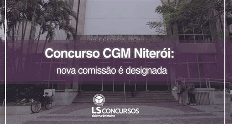 Concurso CGM Niterói nova comissão é designada LS Ensino