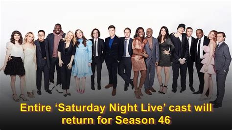 Entire ‘saturday Night Live Cast Will Return For Season 46 Youtube