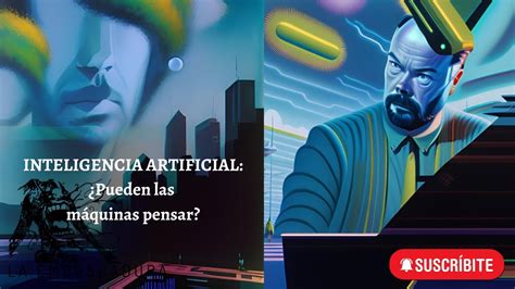 INTELIGENCIA ARTIFICIAL pueden las máquinas pensar YouTube