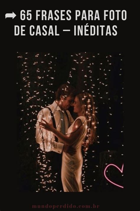 Frase Foto Casal - ᐈ 65 Frases Para Foto De Casal - Inéditas