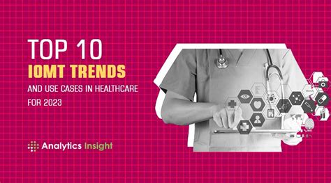 Top 10 IoMT Trends And Use Cases In Healthcare For 2023