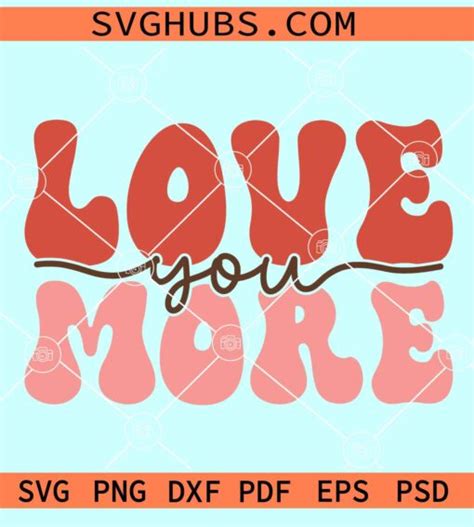 Love You More Retro Svg Love You More Svg Valentines Day Svg