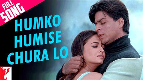 Humko Humise Chura Lo - Full Song Mohabbatein Shah Rukh Khan Aishwarya ...