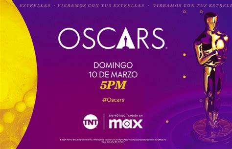 Los Premios Oscars En Vivo Max Y Tnt Desde Las Hrs Todo Lo Que