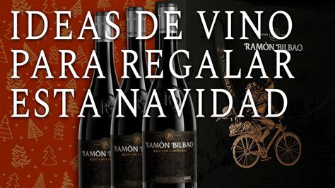 Ideas De Vino Para Regalar Esta Navidad Vino Roali