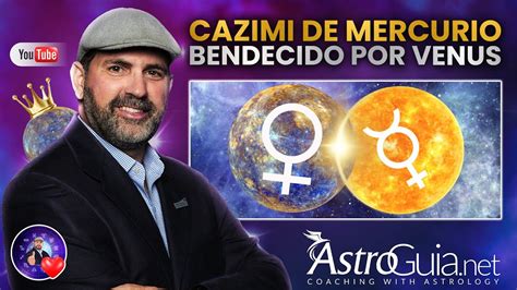 Cazimi De Mercurio Bendecido Por Venus YouTube