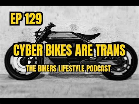 Blp Ep Cyber Bikes Are Trans Youtube