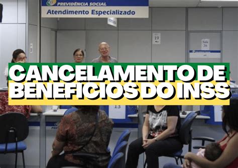 Benefícios do INSS serão cancelados em até 150 dias descubra quem