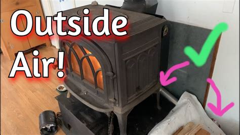 Wood Stove Upgrade External Air Intake Youtube