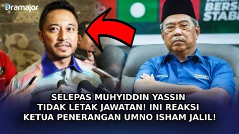 SELEPAS Muhyiddin Yassin Tidak Letak Jawatan Ini Reaksi Ketua