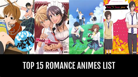 TOP 15 Romance Animes - by halochan | Anime-Planet