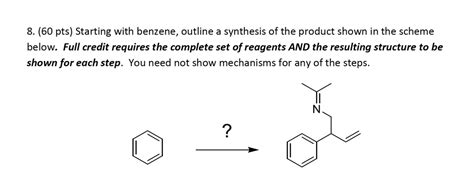 SOLVED 8 60 Pts Starting With Benzene Outline A Synthesis Of The