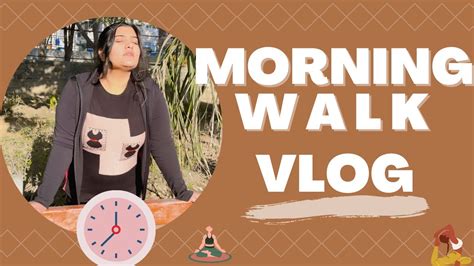 Morning Walk Vlog Early Morning Walk Vlog Ritus Lifestyle My