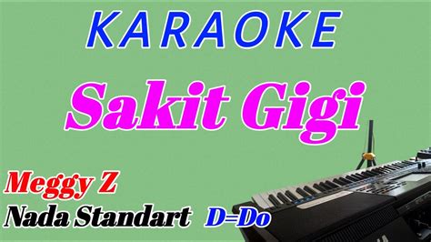 Sakit Gigi Karaoke Lagu Dangdut Meggy Z Nada Cewek Youtube