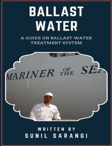 Ballast Water A Guide On Ballast Water Treatment System Book By Sunil