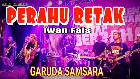 PERAHU RETAK IWAN FALS Franky Sahilatua Cover Garuda Samsara YouTube