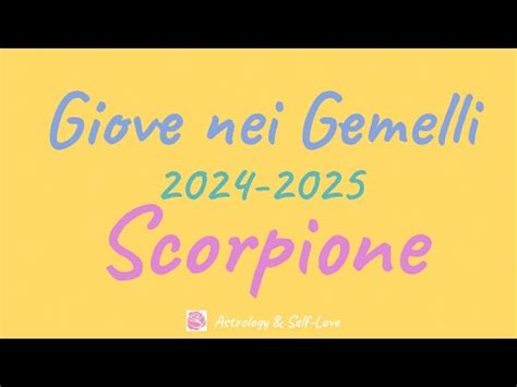 GIOVE IN GEMELLI 2024 2025 SCORPIONE O ASCENDENTE SCORPIONE