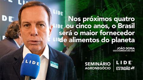 SEMINÁRIOS LIDE João Doria O Brasil será o maior fornecedor de