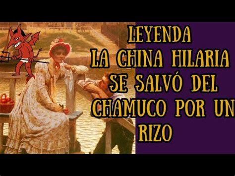 Leyenda La China Hilaria Y El Chamuco Leyenda Popular De