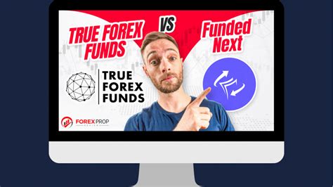 True Forex Funds Vs Fundednext Video Forex Prop Reviews