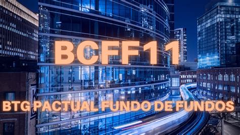 Bcff Btg Pactual Fundo De Fundos Youtube