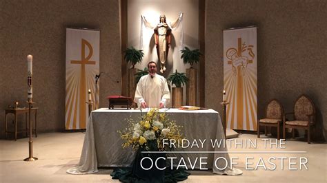 Friday Within The Octave Of Easter YouTube