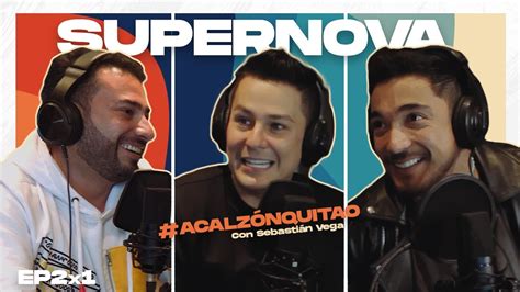 Supernova Podcast EP 17 Sebastian Vega nos habló de tetas energías