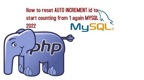 How To Reset Auto Increment Id To Start Counting From 1 Again Mysql 2022 Youtube