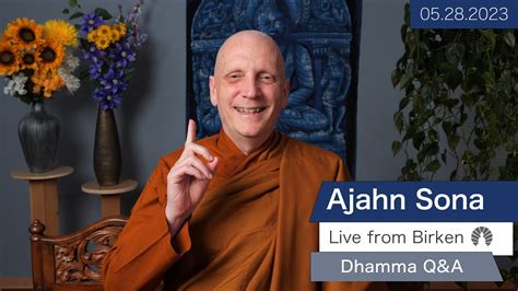 Live From Birken Dhamma Q A With Ajahn Sona Youtube