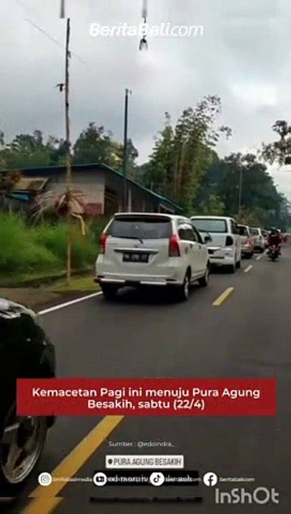 Kemacetan Pagi Ini Menuju Pura Agung Besakih Sabtu 22 4 Video