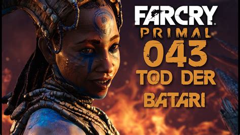 Far Cry Primal Deutsch Gameplay Tod Der Batari Let S Play Far