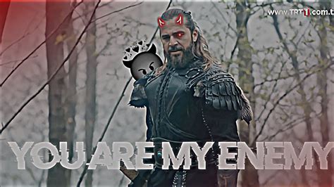 You Are My Enemy X Ertugrul Ertugrul Ghazi Crazy Boy Yt Youtube