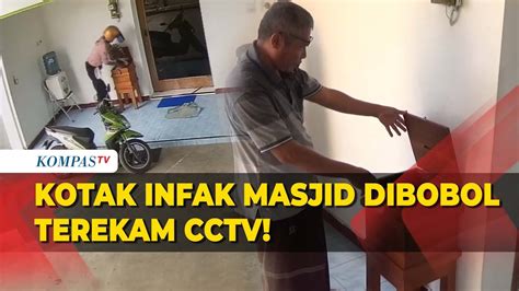 Kotak Infak Masjid Dicongkel Malingnya Tidak Sadar Terekam Cctv Youtube