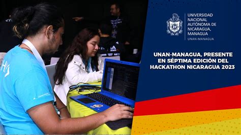 UNAN Managua presente en séptima edición del Hackathon Nicaragua 2023