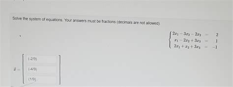 Solved Solve The System Of Equations Your Answers Must Be Chegg