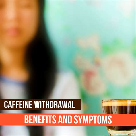 15 Benefits and Symptoms of Caffeine Withdrawal