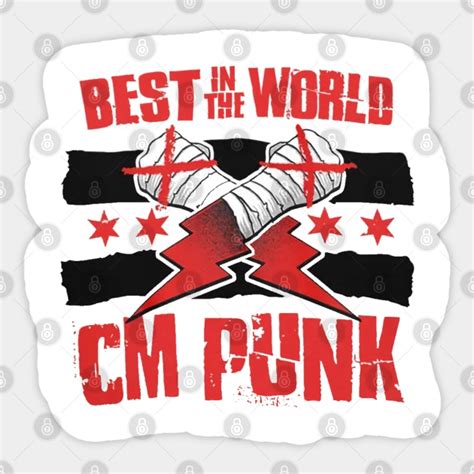 Cm Punk Best In The World Cm Punk Sticker Teepublic