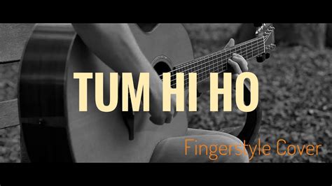 Tum Hi Ho Aashiqui 2 Fingerstyle Guitar Cover Octave Brothers