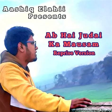 Ab Hai Judai Ka Mausam Reprise Version Single By Aashiq Elahii Spotify