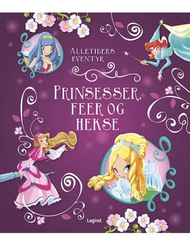 Alletiders Eventyr Prinsesser Feer Og Hekse Isbn