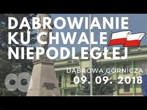 Dąbrowianie ku chwale Niepodległej YouTube